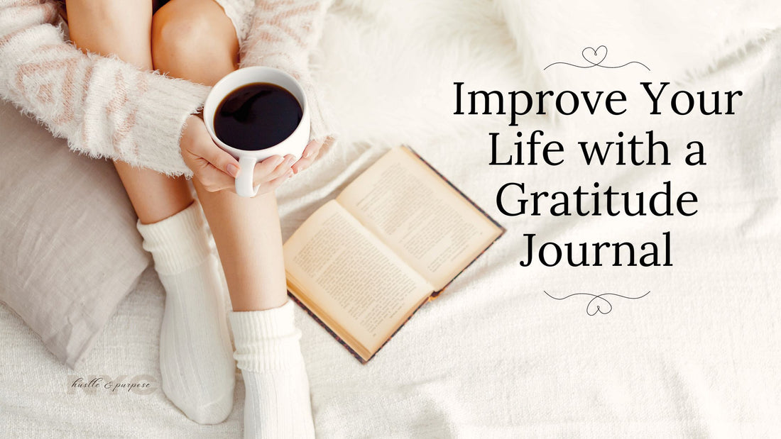 Improve Your Life with a Gratitude Journal