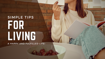 Simple Tips For Living a Happy and Fulfilled Life